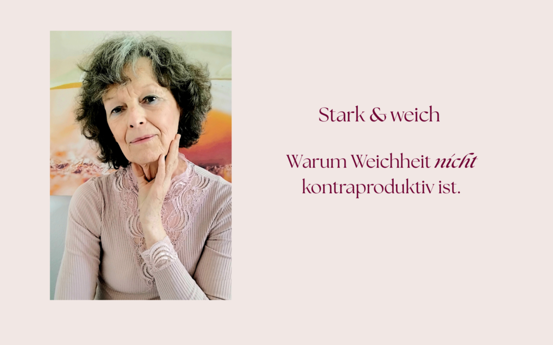 Stark und weich